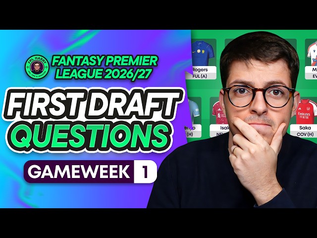 MOSQUERA OVER GABRIEL? 🔴 FPL GW1 FIRST DRAFT QUESTIONS! 📝 Fantasy Premier League Tips 2026/27