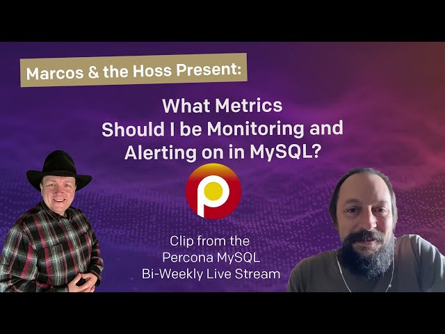 What should I monitor and alert on in MySQL? - MySQL Database Monitoring Tutorial