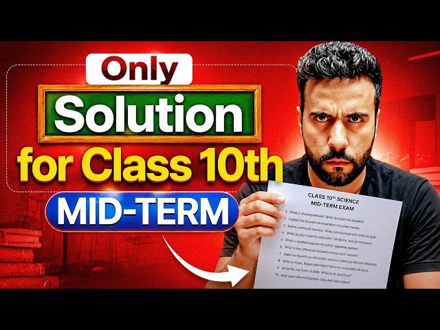 The ONLY Solution for Class 10th Mid Term! | Do This NOW