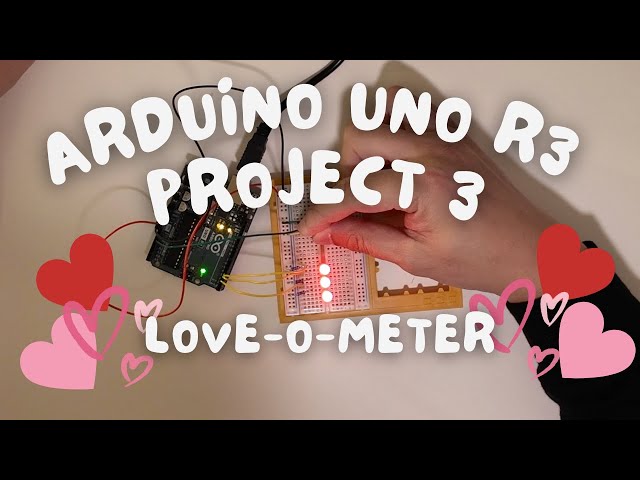 Project 3 - Arduino Uno R3 Starter Kit - LOVE-O-METER / TEMPERATURE SENSOR