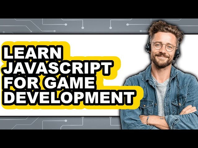 How to Learn JavaScript for Game Development - Easy Guide