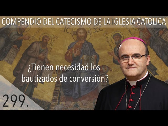 No. 299 Do the baptized need conversion?