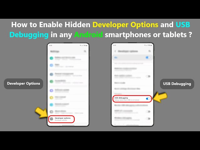 How to Enable Hidden Developer Options and USB Debugging in any Android smartphones or tablets ?