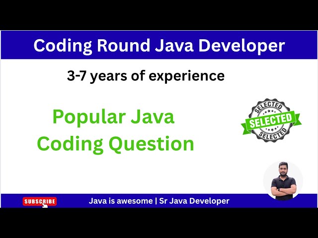 Coding Question for Java Developer having 3-7 years of exp