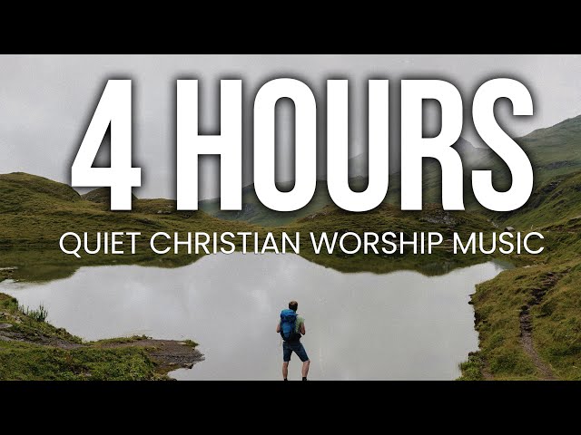 4 Hours of Quiet Christian Worship Music with Scripture