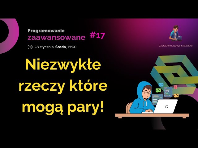👥 Niezwykłe rzeczy które mogą pary! - Programowanie ZAAWANSOWANE #17