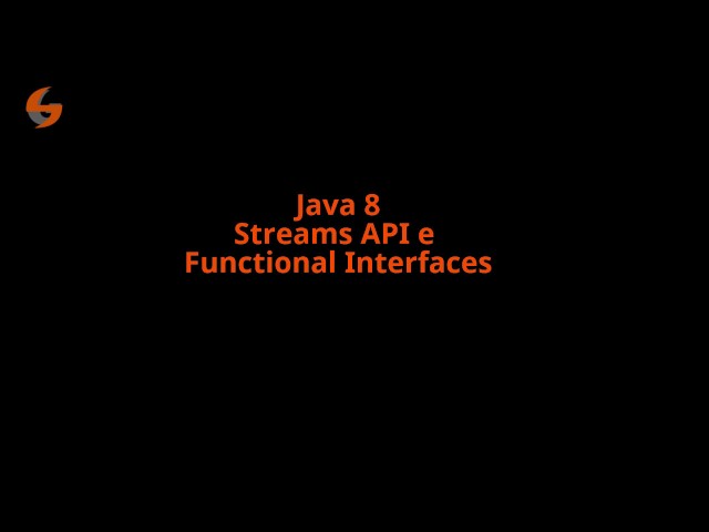 [Webinário] Java 8 Streams API e Functional Interfaces