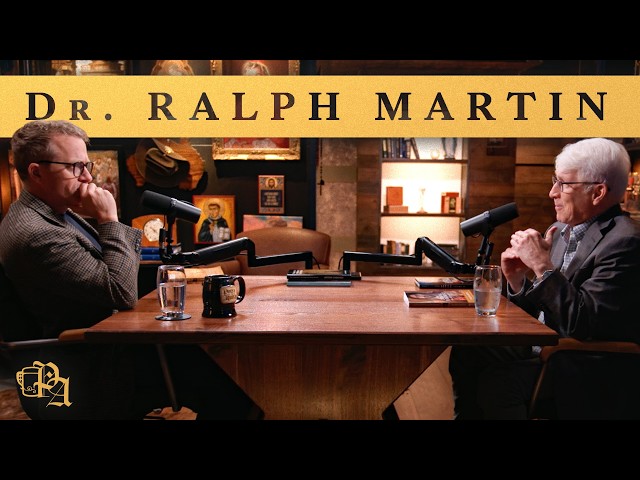 Death, Judgement, Heaven, and Hell (Dr. Ralph Martin) | Ep. 589