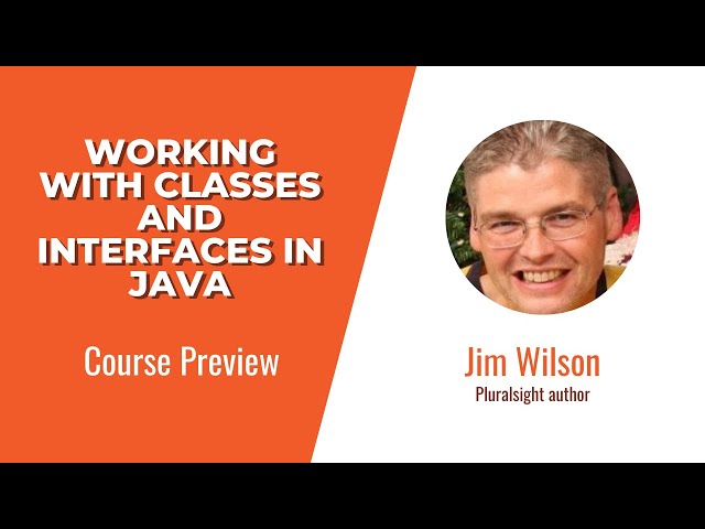 Java Skills: Working with Classes and Interfaces in Java Course Preview