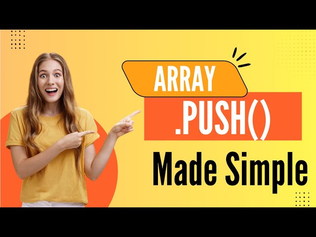 👉 JavaScript Array push() Explained with Examples | Beginner to Advanced