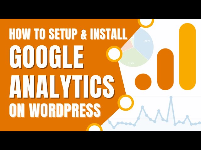 How To Setup and Install Google Analytics On WordPress