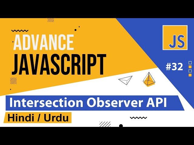 Advance Javascript - Intersection Observer API Tutorial in Hindi / Urdu