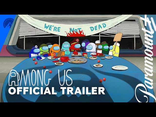 Among Us | Official Trailer | Paramount+