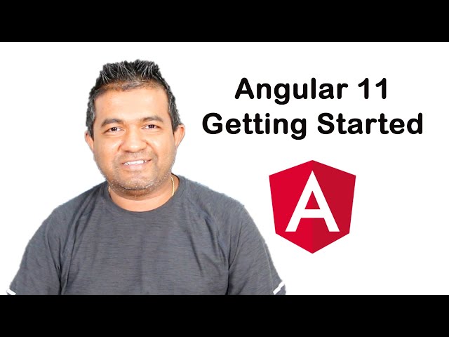 Angular 11   Getting Started