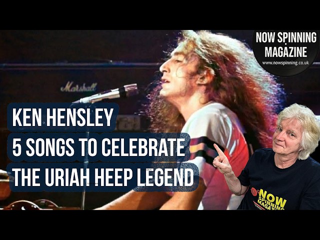 Ken Hensley: 5 Songs to Celebrate the Uriah Heep Legend