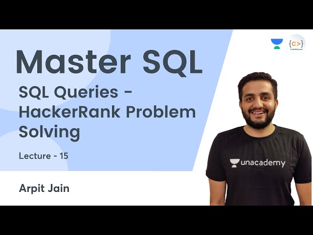 SQL Queries - HackerRank Problem Solving | L 15 | Master SQL | Arpit Jain