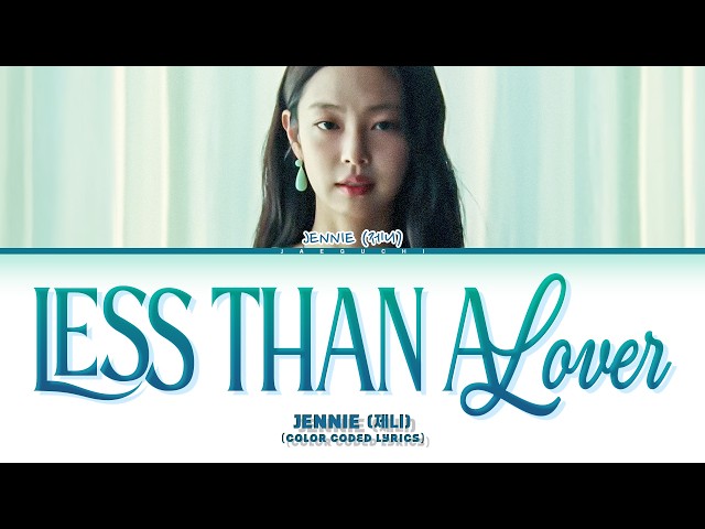 JENNIE (제니) 'Less than A Lover' (Color Coded Lyrics)