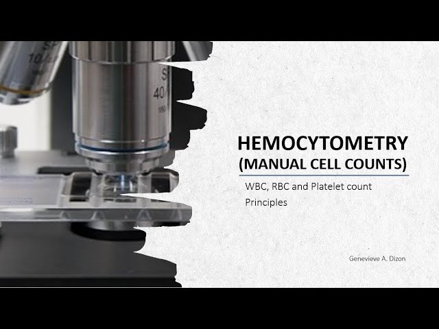 Hemocytometry Principles (Manual Blood Cell Counts) Module 8