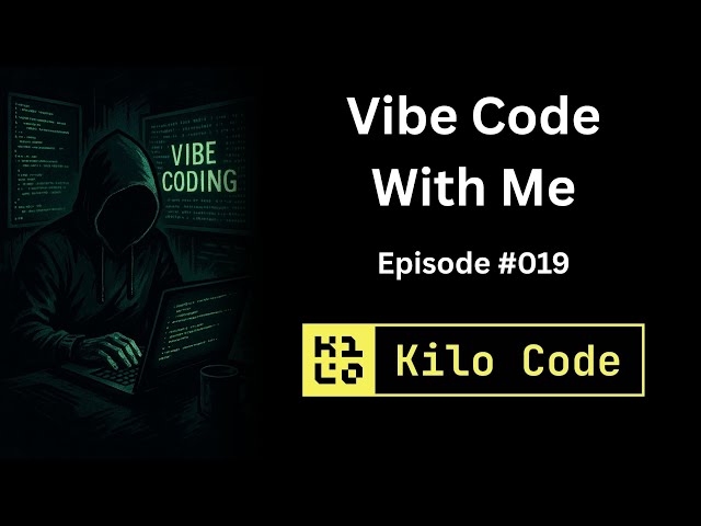 Kilo Code - Vibe Code With Me - Ep 019