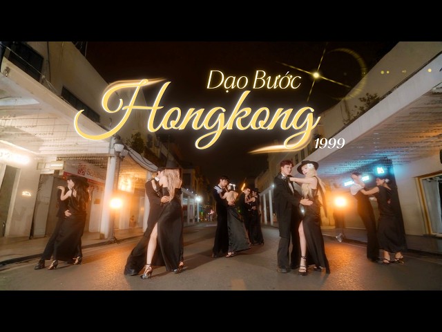 [NHẠC TÌNH LÃNG MẠN] 漫步香港1999 - Dạo bước HongKong 1999 | Dance Choreography by C.A.C From Viet Nam