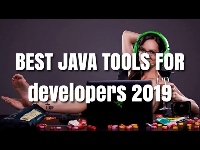 best java tools for developers in 2019