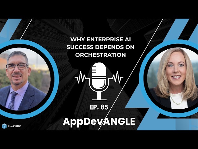 Enterprise AI Success Depends on Orchestration | AppDevANGLE