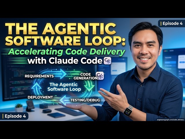 The Agentic Software Loop: Accelerating Code Delivery with Claude Code | Episode 4