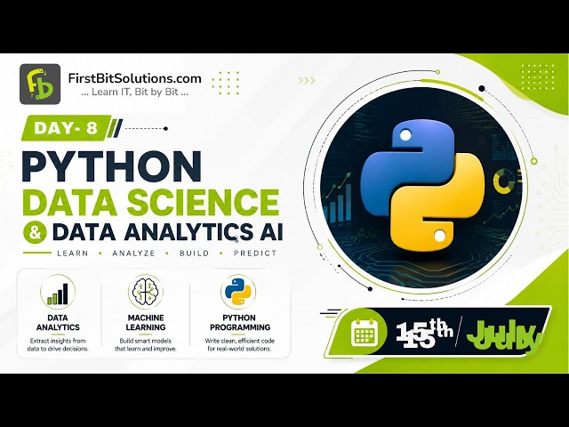 Python Full Stack Data Science & Analytics | Day 8 | July 15, 2026 Batch | FirstBit Solutions