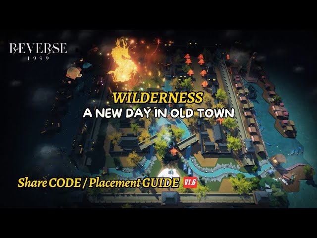 Reverse: 1999 - A New Day In Old Town V1.6 | Wilderness Share Code & Placement Guide
