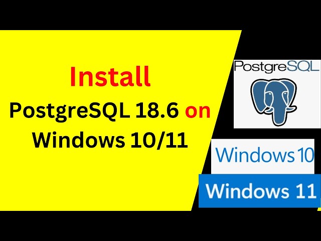 PostgreSQL 18.6 on Windows: Install, Configure & Connect with pgAdmin, psql & DBeaver | FULL GUIDE