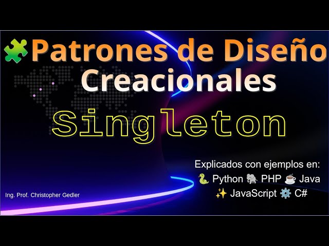 🧩 Patrones de Diseño Creacionales - Patrón Singleton
