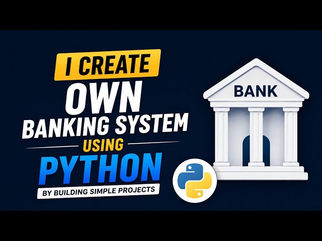 Python Banking System Project | Complete Python Project for Beginners with Source Code
