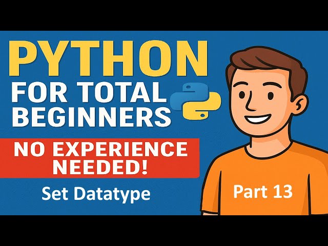 Python for Total Beginners - No Experience Needed ! | Python Course - Part 13