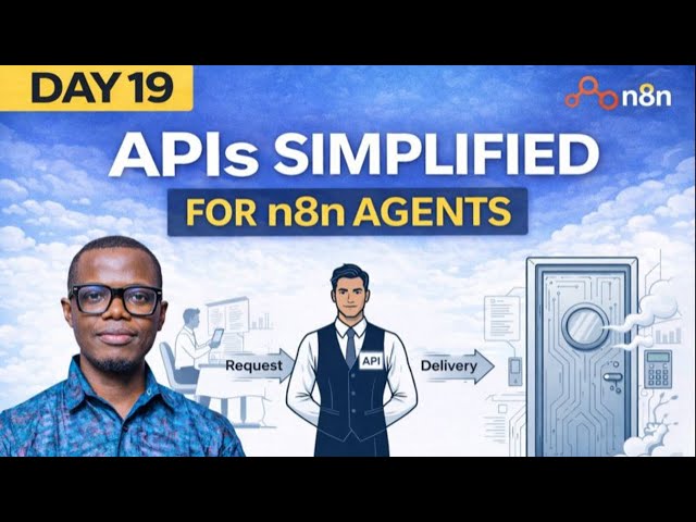 APIs Simplified for n8n Agents | Day 19 of the 30 Day AI Automation Challenge