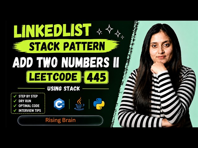 Add Two Numbers | Linkedlist +Stack Pattern | Bruteforce to Optimised | Java Python C++
