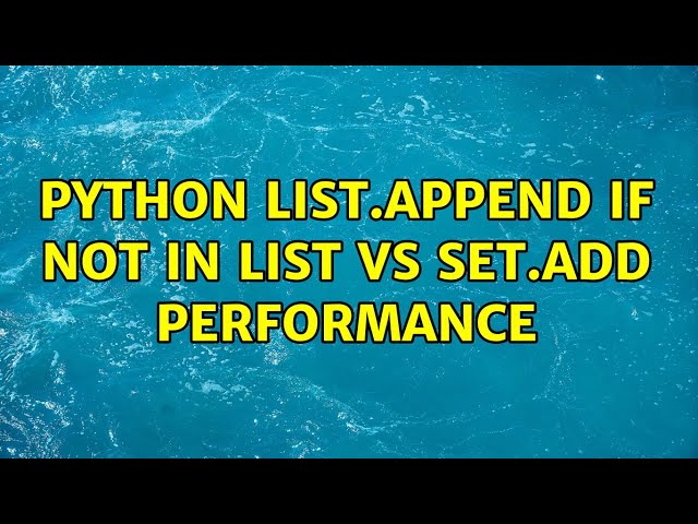 Python list.append if not in list vs set.add performance