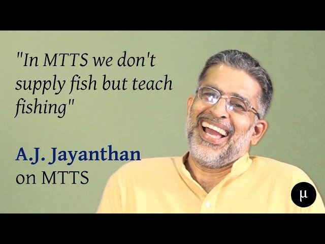 AJ Jayanthan on MTTS programme