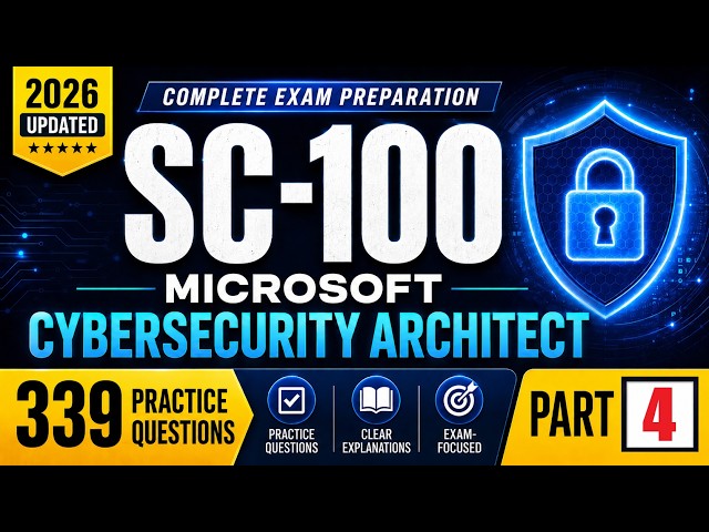 SC-100 Microsoft Cybersecurity Architect Expert Exam Prep 2026 | Practice Question 113–153 | Part 4