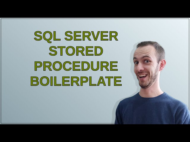 Codereview: SQL Server stored procedure boilerplate