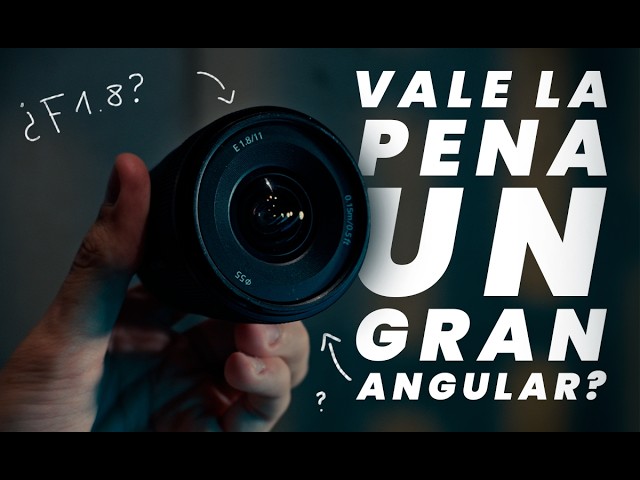 vale la pena un gran angular? - Review (Sony 11mm F1.8)