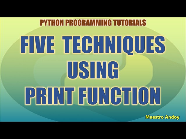 Five Techniques Using Print Function | Python Tutorial Lesson