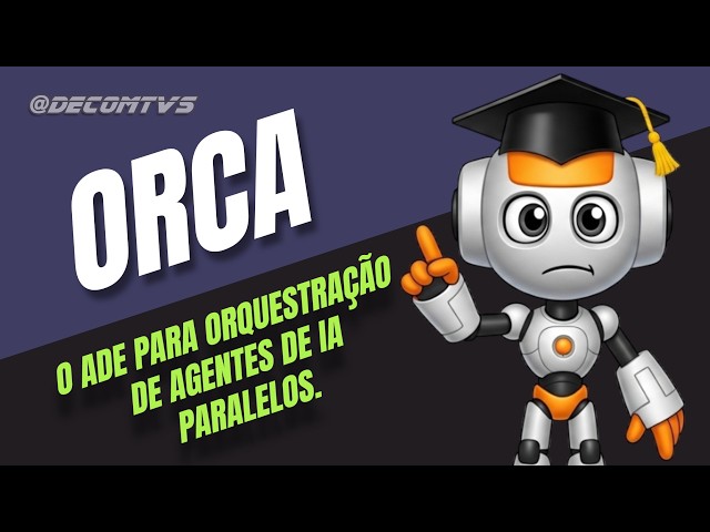 ORCA - O ADE PARA ORQUESTRAÇÃO DE AGENTES DE IA PARALELOS