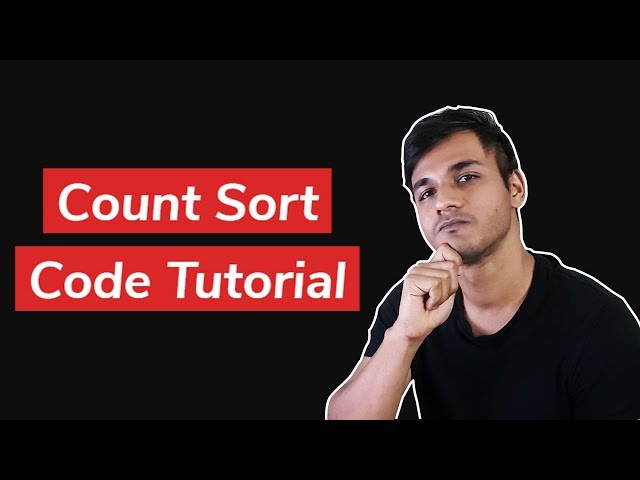 Counting Sort | Code Tutorial