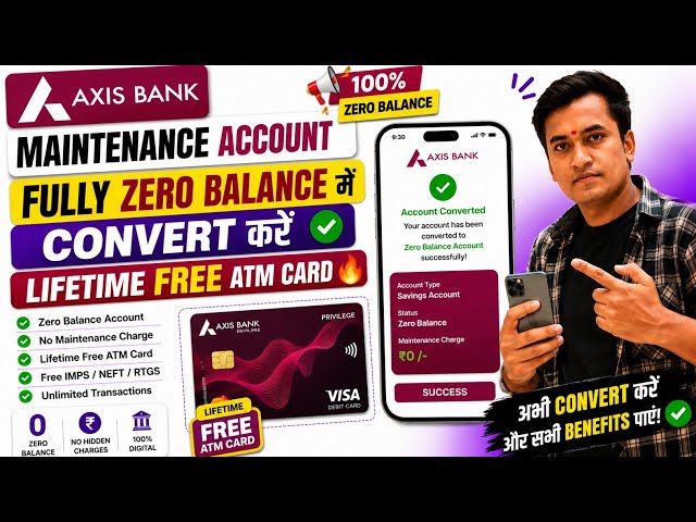 Axis Bank Maintenance Account Convert To Zero Balance Account 🔥| Axis Bank Zero Balance Account