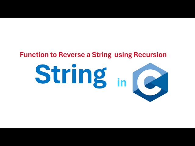 Reverse A String using Recursion in C Programming