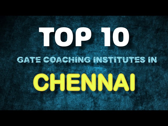 TOP GATE COACHING INSTITUTES in Chennai