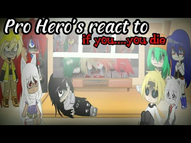 ᥫ᭡•Mha Pro hero's react to if you....you die〕」MHA/BNHA__
