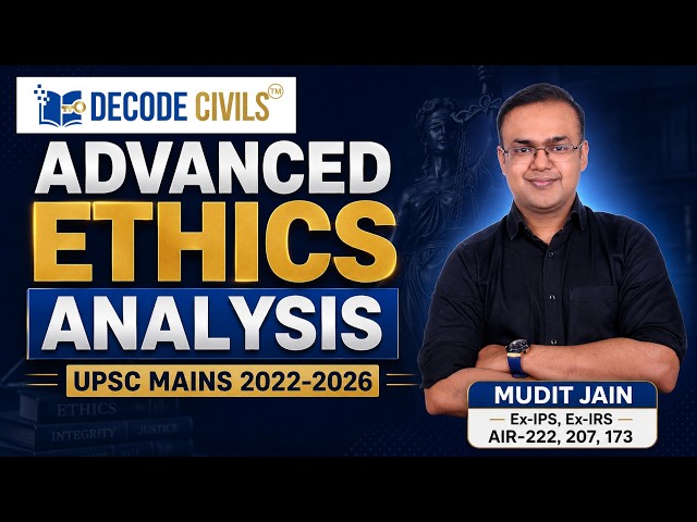 Advanced Ethics Analysis 2022-26 | UPSC | Mudit Jain |