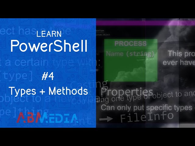 Learn PowerShell: Episode 4, Types + Methods + Casting