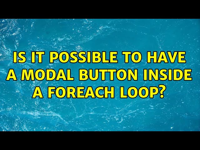 Is it possible to have a modal button inside a foreach loop?